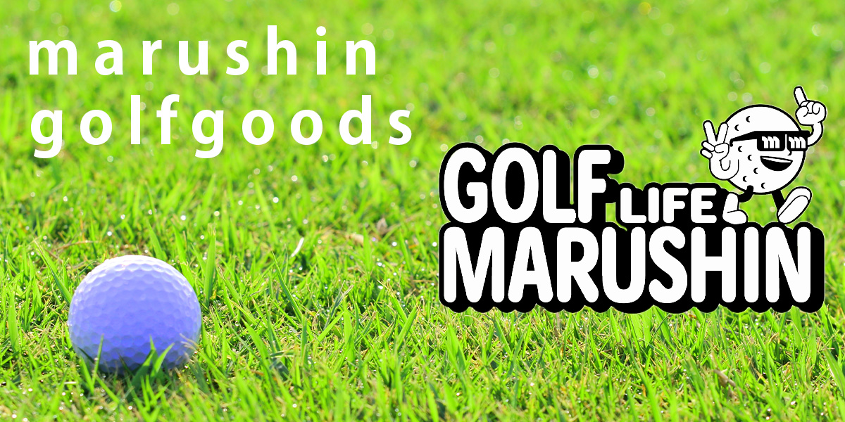 GOLF LIFE MARUSHIN